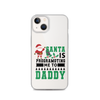 Santa Is Programoting Me To Daddy Clear Case for iPhone®