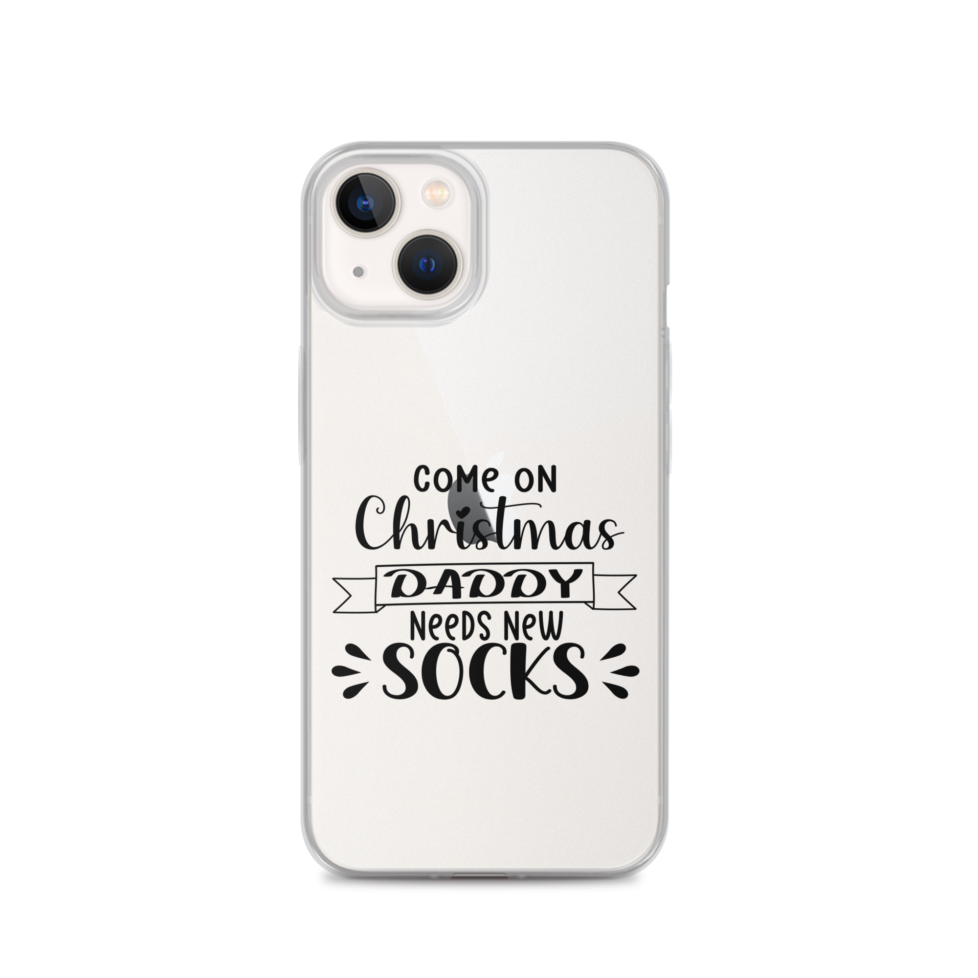 Come On Christmas Daddy Needs New Socks Clear Case for iPhone®