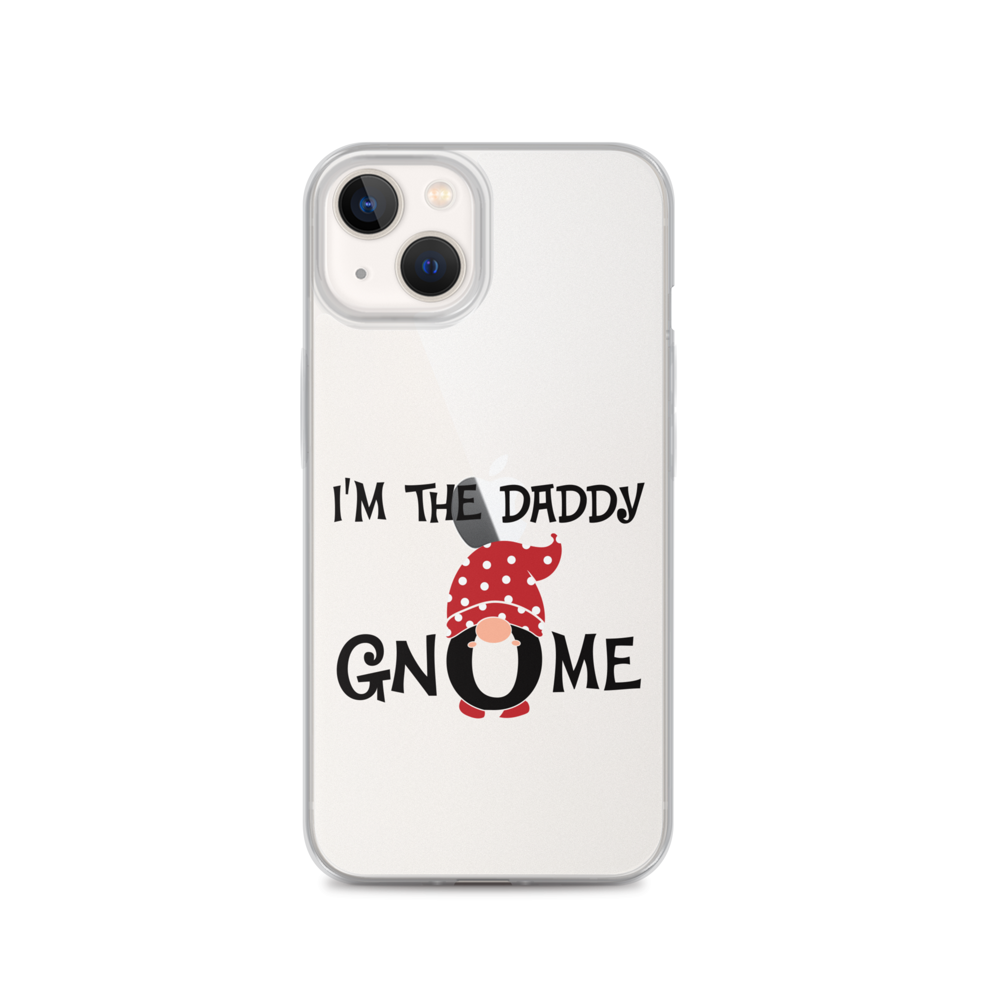 I'm The Daddy Gnome Clear Case for iPhone®