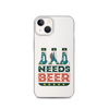 Dad Needs Beer Clear Case for iPhone®