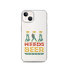 Dad Needs Beer Clear Case for iPhone®