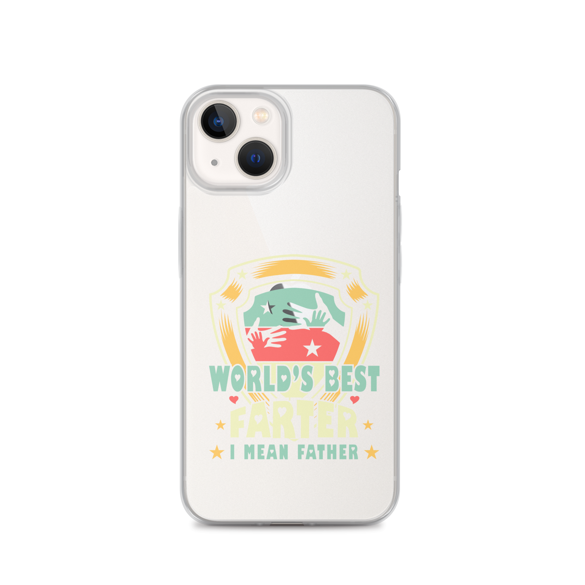 World's Best Farter I Mean Father Clear Case for iPhone®