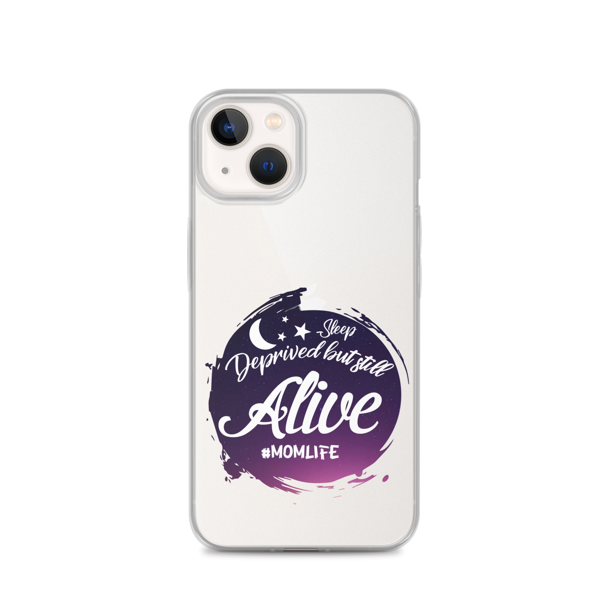 Sleep Deprived But Still Alive #momlife Clear Case for iPhone®