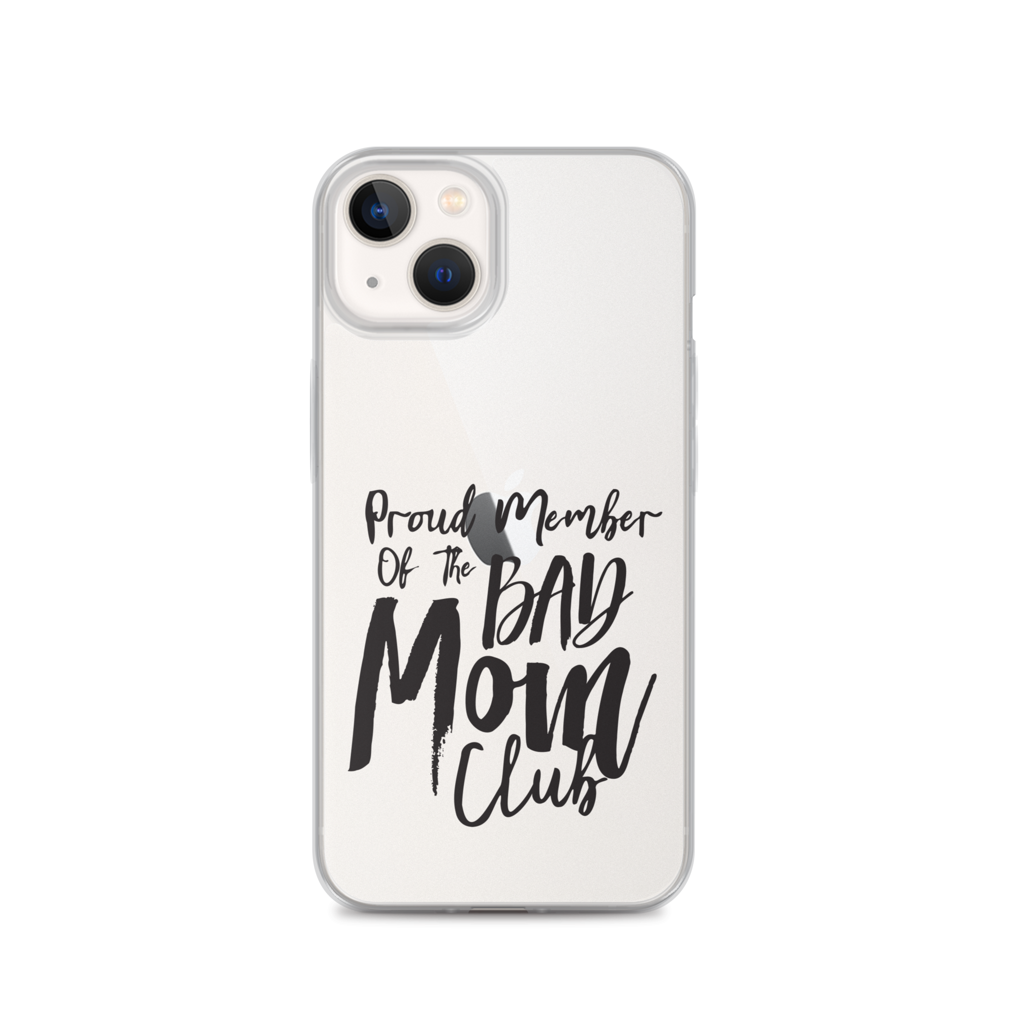 Proud Member Of The Bad Mom Club Clear Case for iPhone®