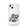 Bad Mom Club Clear Case for iPhone®