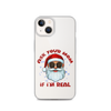 Ask Your Mom If I'm Real Clear Case for iPhone®