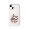 Proud Member Of The Bad Moms Club Clear Case for iPhone®