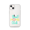 Bad Moms Club Clear Case for iPhone®