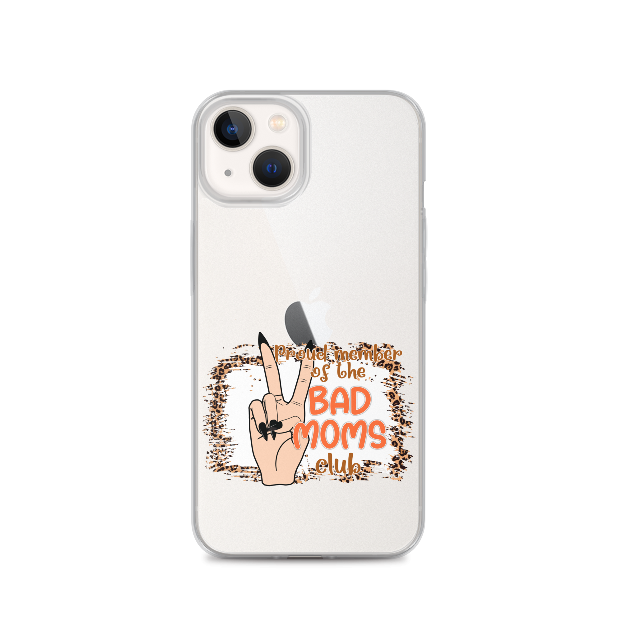 Proud Member Of The Bad Moms Club Clear Case for iPhone®