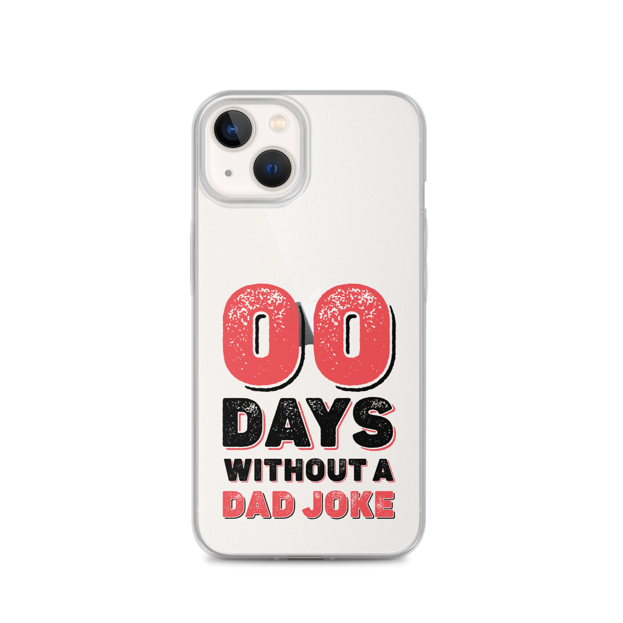 Zero Days Without A Dad Joke Clear Case for iPhone®