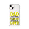 Dad Thanks For Not Pulling Out, Happy Father's Day, Love Clear Case for iPhone®