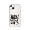 Grandpa A Dad Without Rules Clear Case for iPhone®