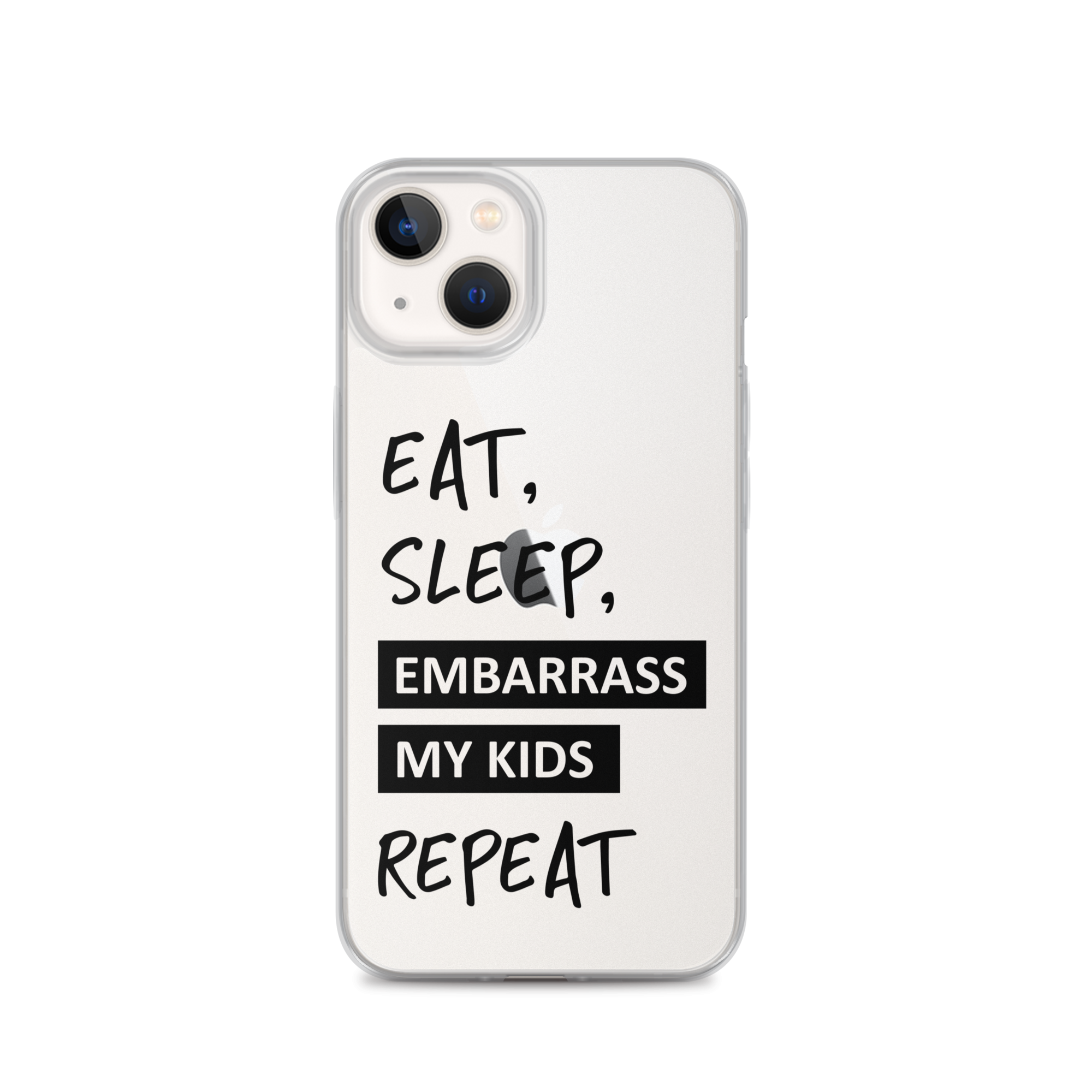 Eat, Sleep, Embarrass My Kids, Repeat Clear Case for iPhone®