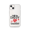 Sorry Boys Daddy Is My Valentine Clear Case for iPhone®