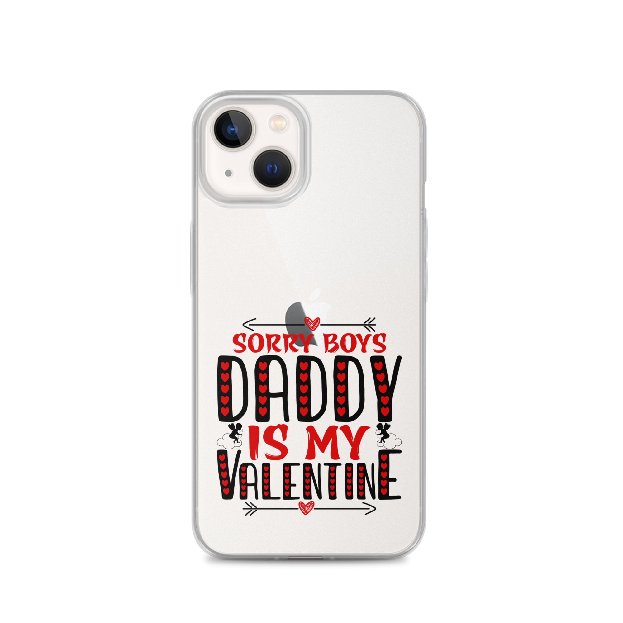 Sorry Boys Daddy is My Valentine Clear Case for iPhone®