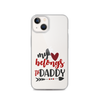 My Heart Belongs To Daddy Clear Case for iPhone®