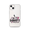 I'm Daddy's Valentine Clear Case for iPhone®