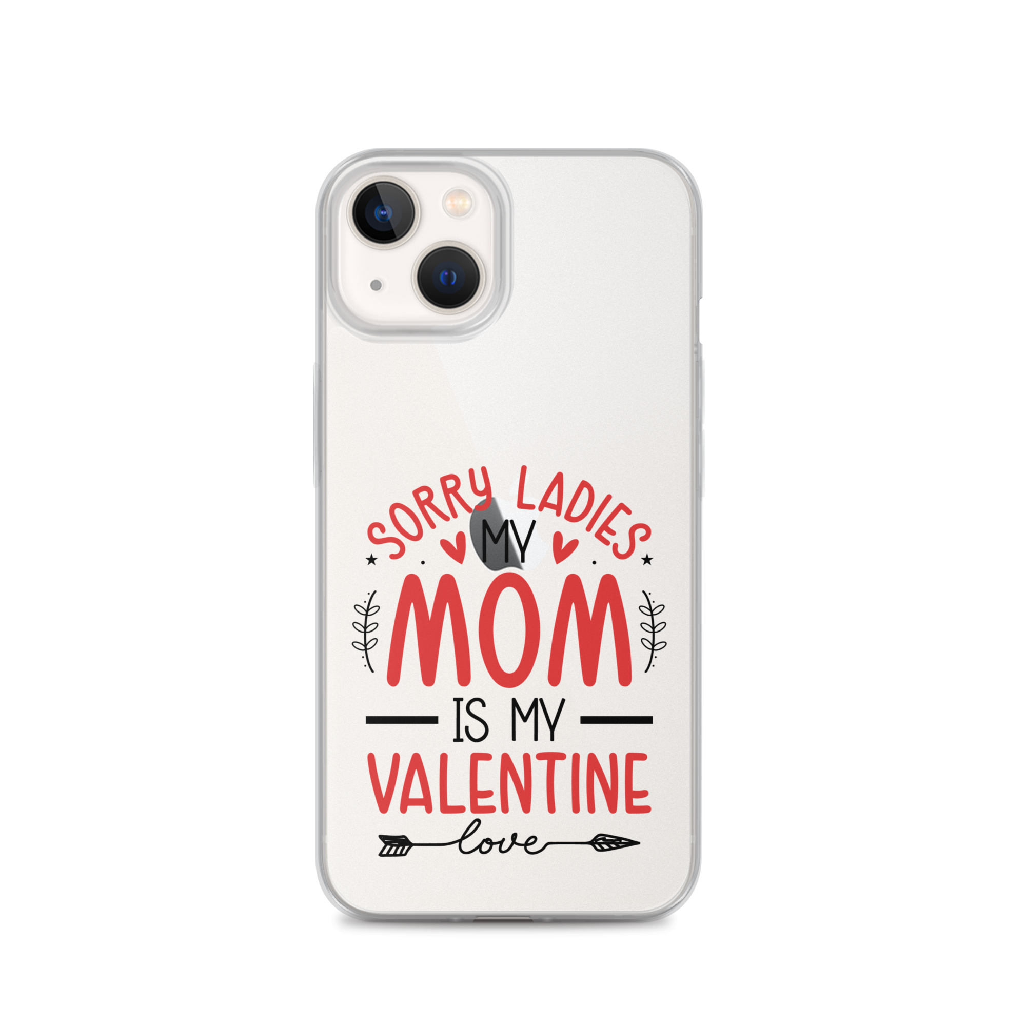 Sorry Ladies, Mom Is My Valentine Clear Case for iPhone®