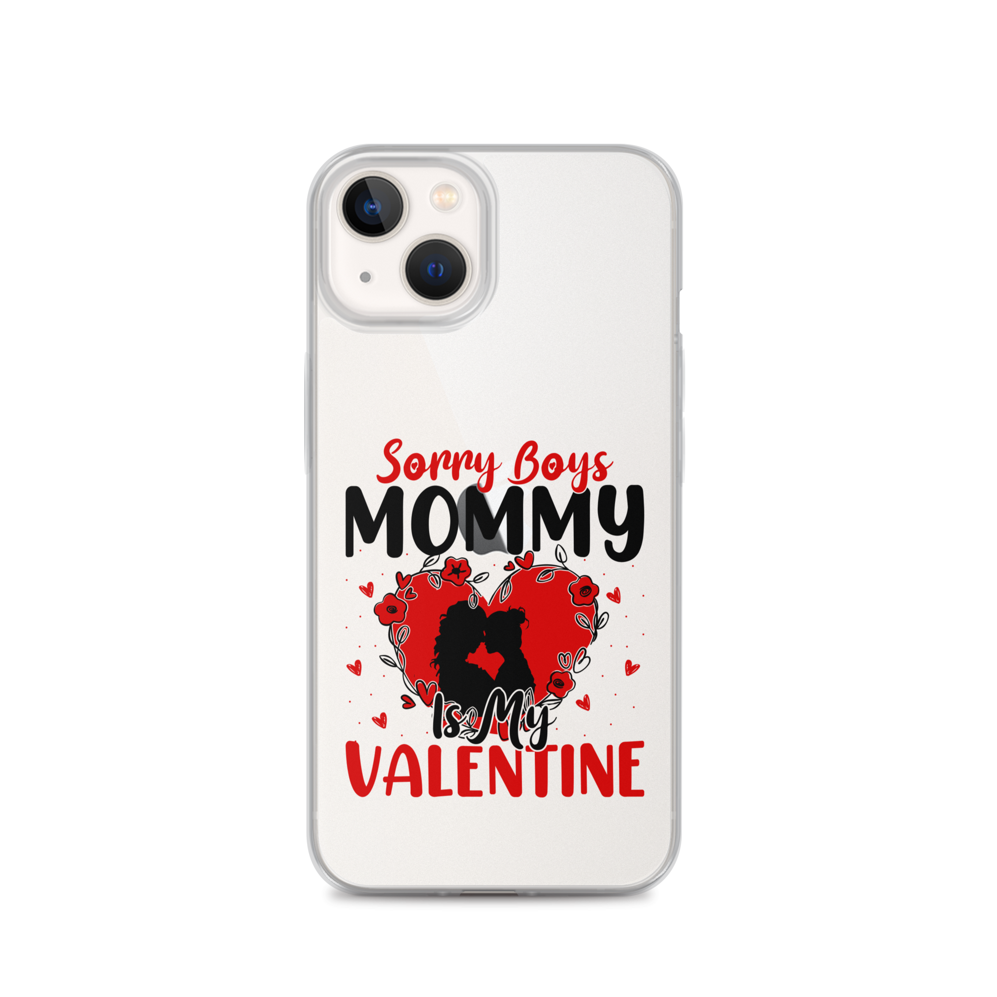 Sorry Boys Mommy Is My Valentine Clear Case for iPhone®