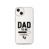 Dad To Be Clear Case for iPhone®