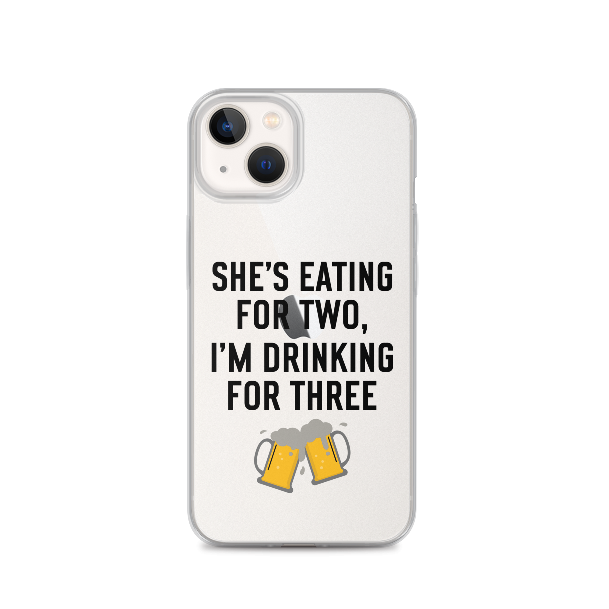 She Is Eating For Two, I'm Drinking For Three Clear Case for iPhone®