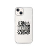 If Dad Cant Fix It We're All Screwed Clear Case for iPhone®