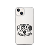 Raising My Husband Is Exhausting Clear Case for iPhone®