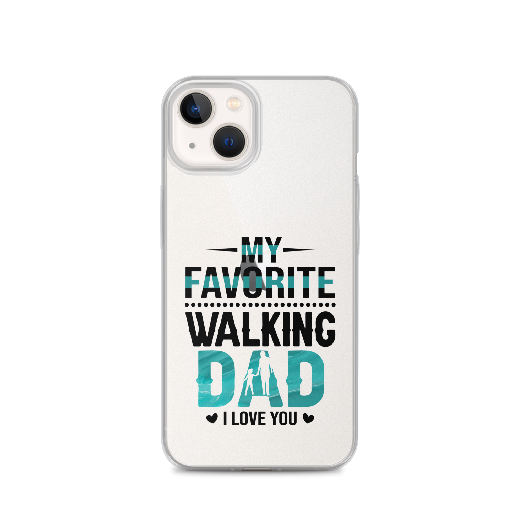 My Favorite Walking Dad, I Love You Clear Case for iPhone®