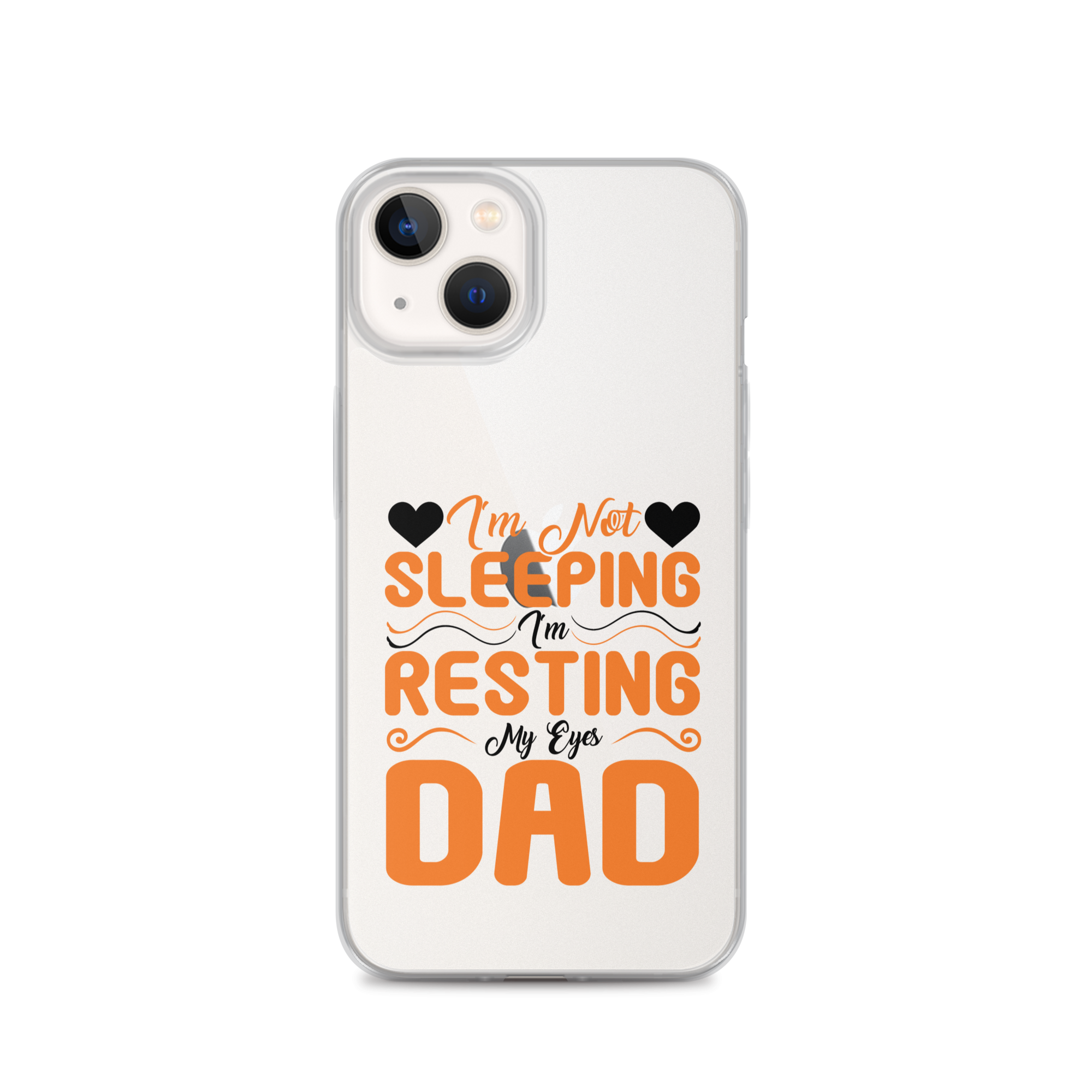 I'm Not Sleeping, I'm Resting My Eyes, Dad Clear Case for iPhone®