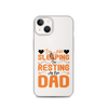 I'm Not Sleeping, I'm Resting My Eyes, Dad Clear Case for iPhone®