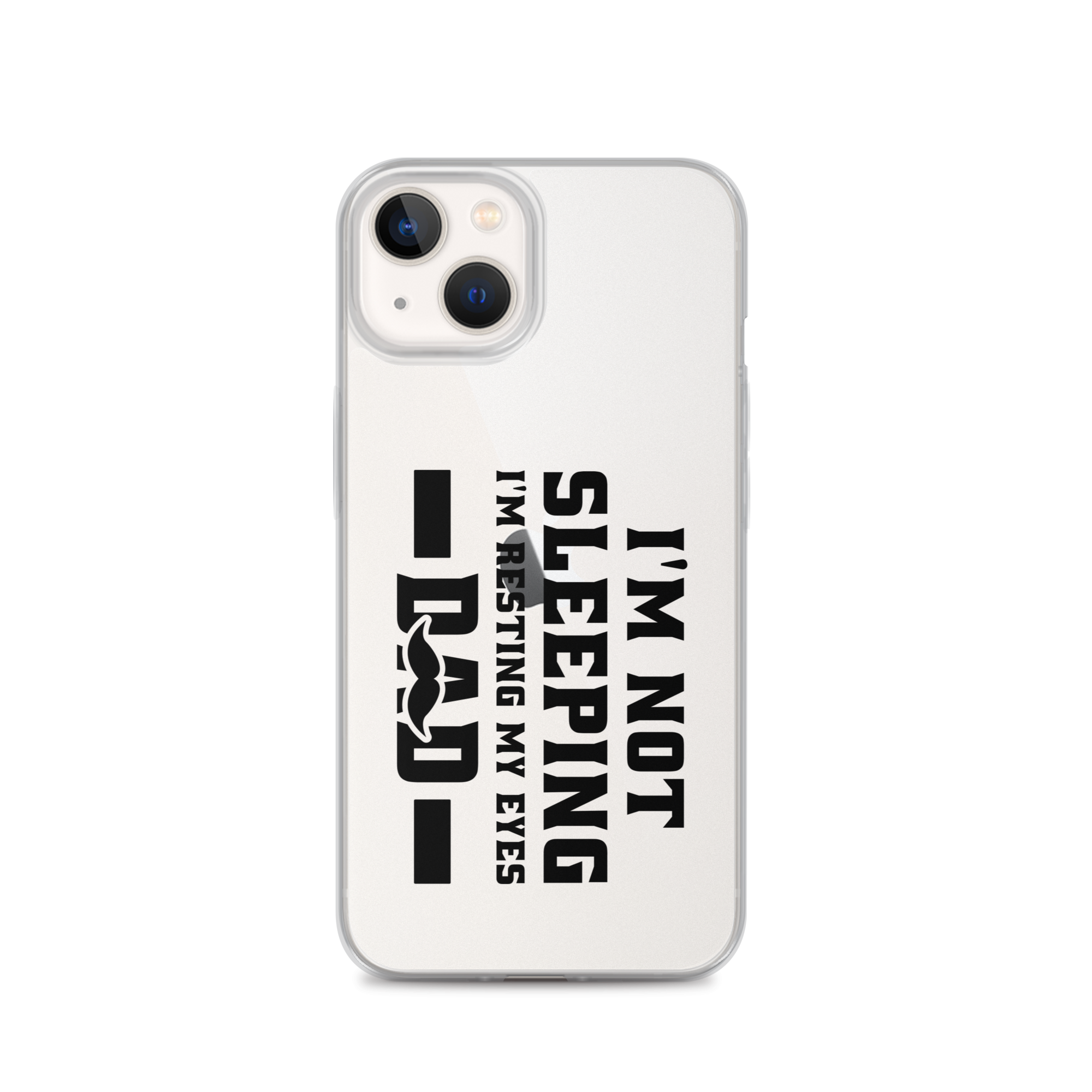 I'm Not Sleeping, I'm Resting My Eyes, Dad Clear Case for iPhone®