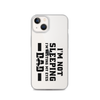 I'm Not Sleeping, I'm Resting My Eyes, Dad Clear Case for iPhone®