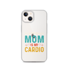 Your Mom Is My Cardio Clear Case for iPhone®