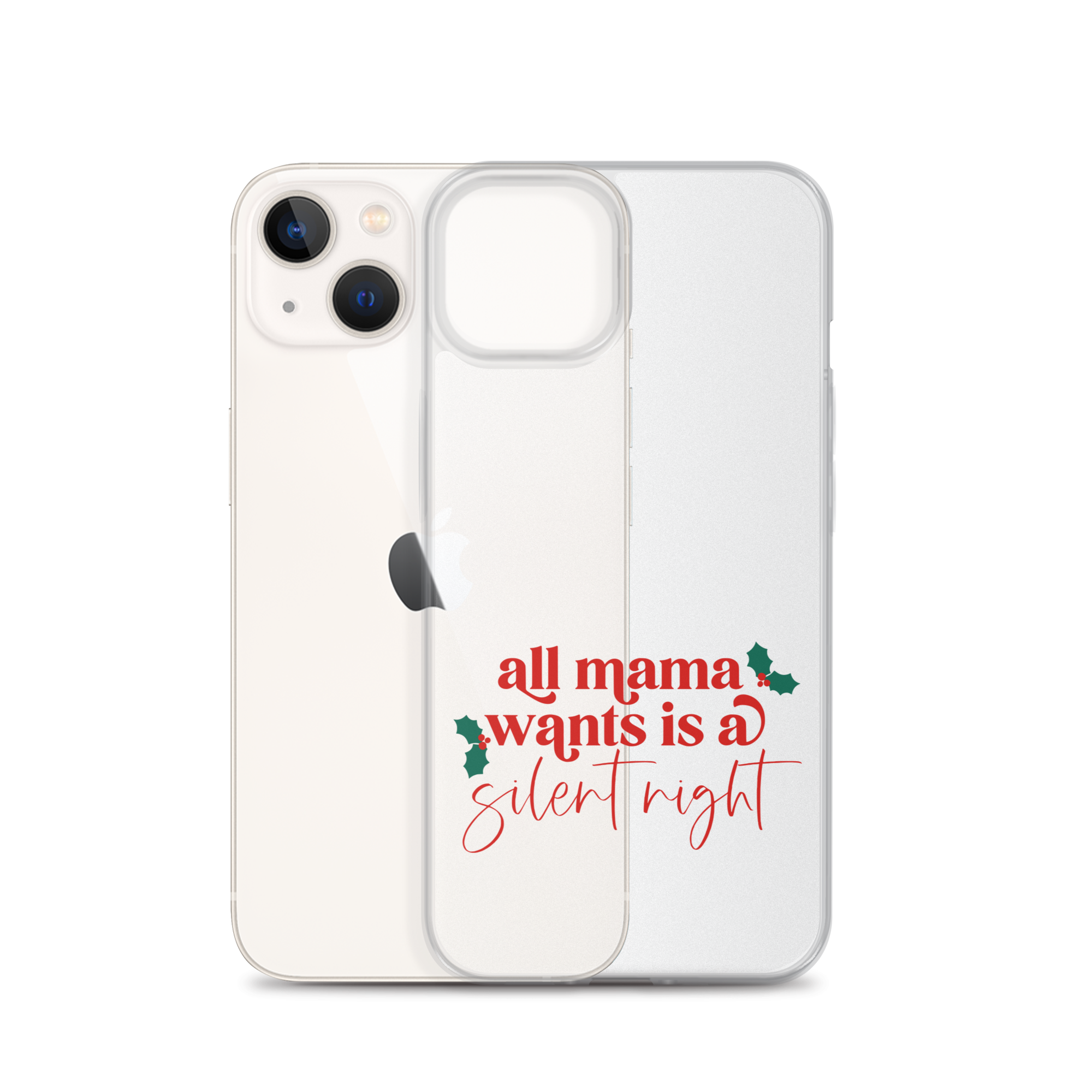 All Mama Wants Is A Silent Night Clear Case for iPhone®