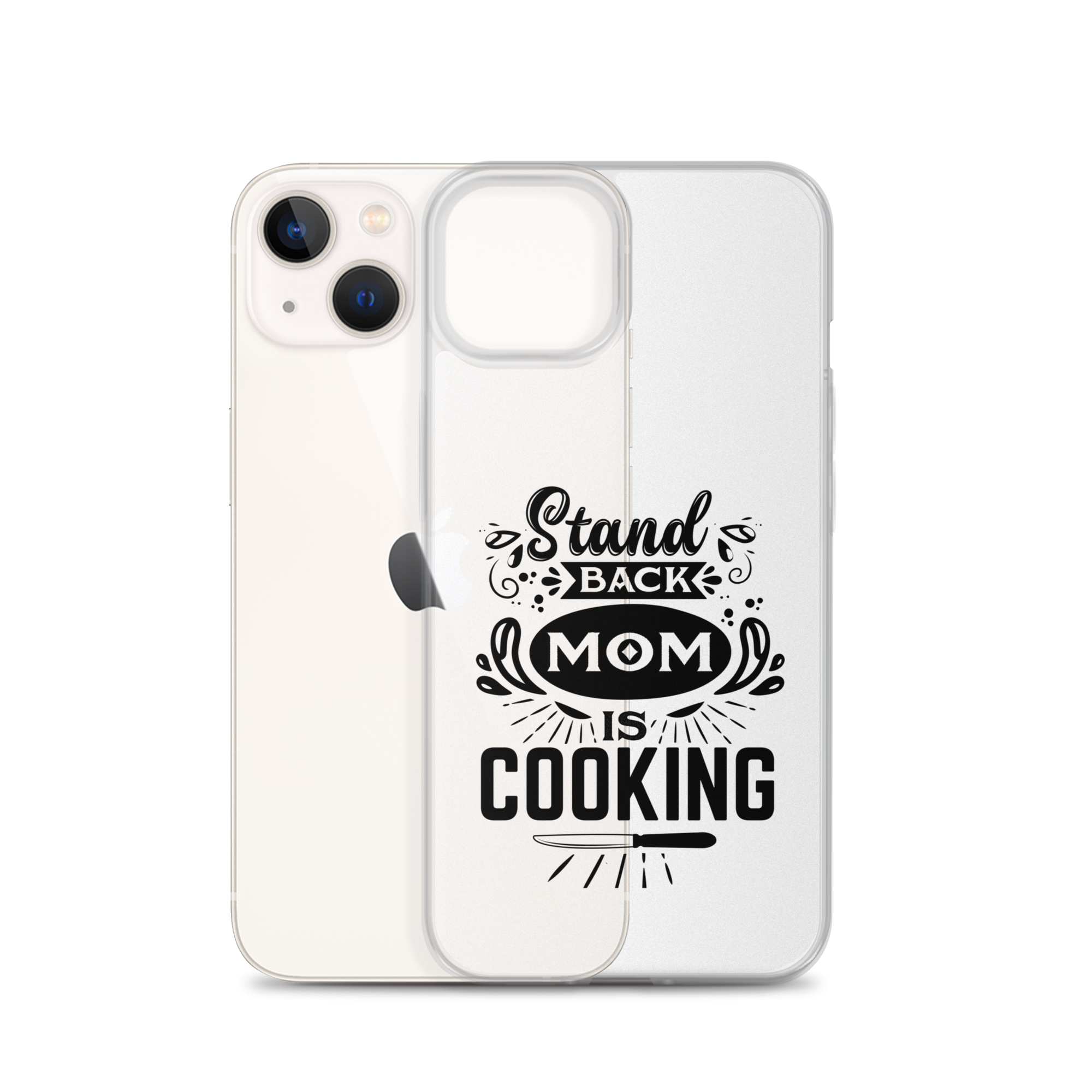 Stand Back Mom Is Cooking Clear Case for iPhone®