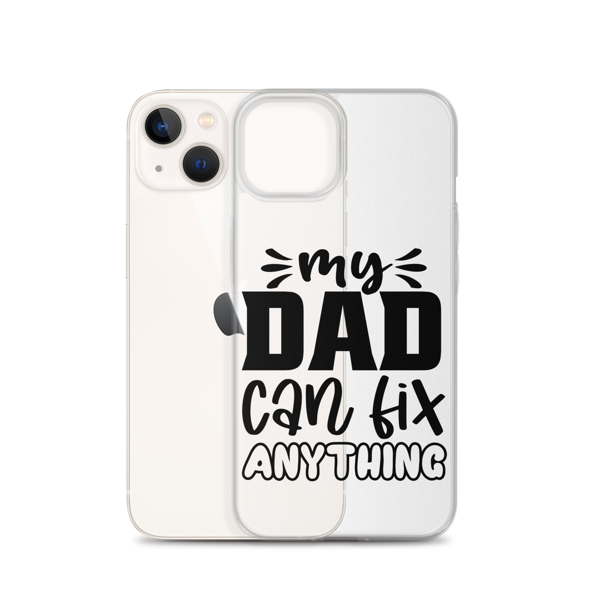 My Dad Can Fix Anything Clear Case for iPhone®