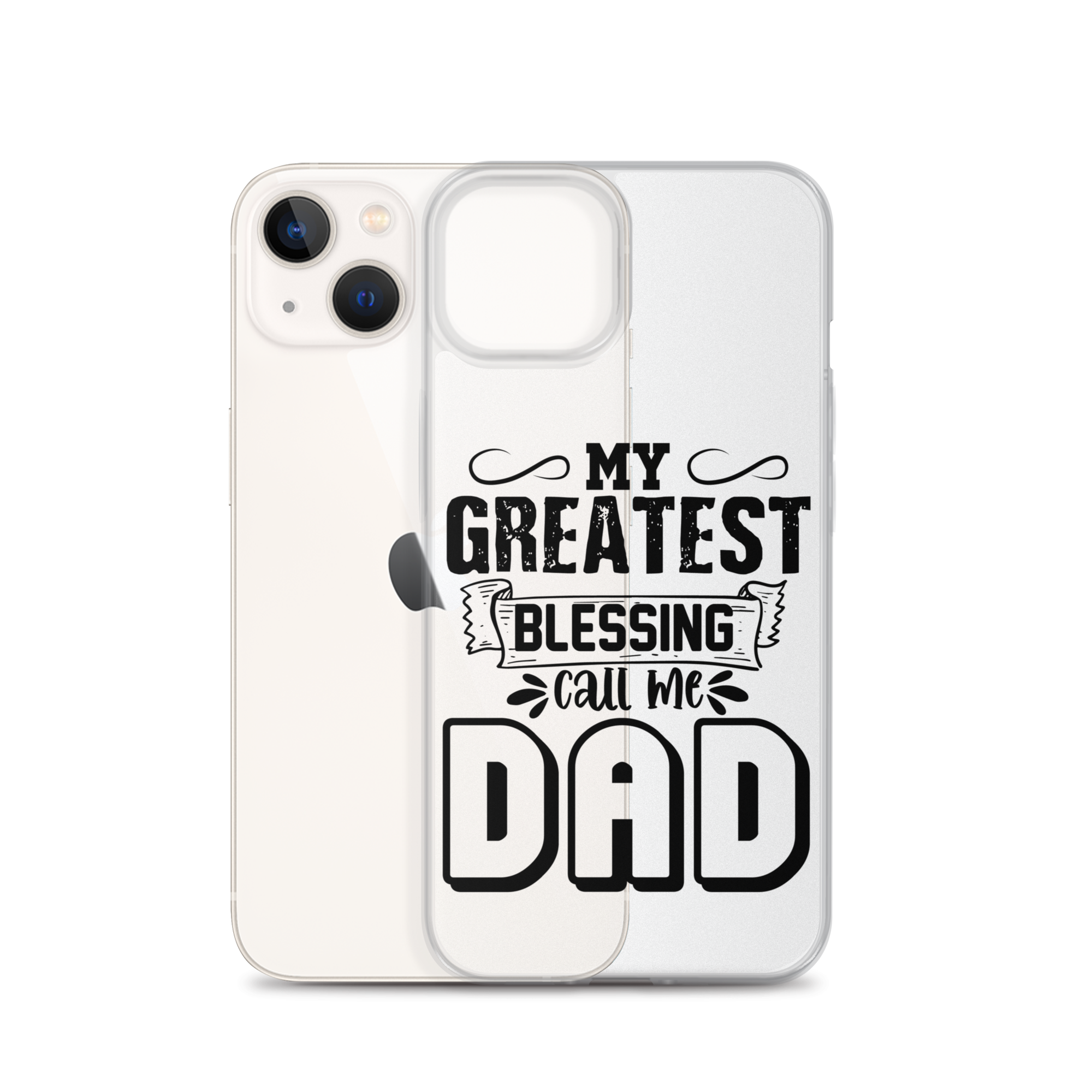 My Greatest Blessing Call Me Dad Clear Case for iPhone®