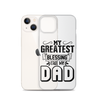 My Greatest Blessing Call Me Dad Clear Case for iPhone®