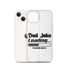 Dad Joke Loading... Please Wait Clear Case for iPhone®