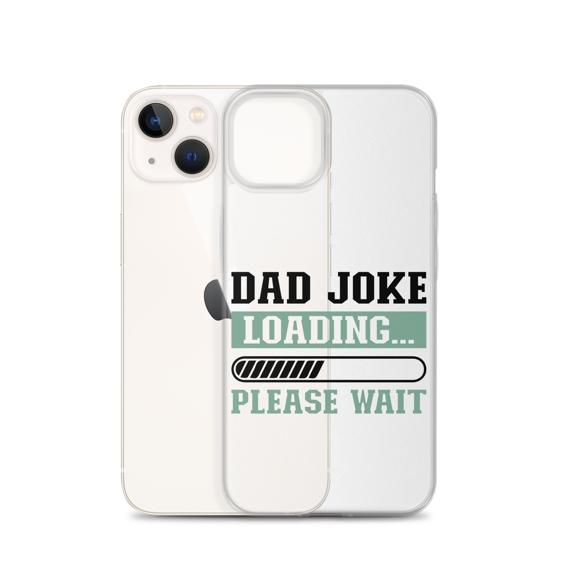 Dad Joke Loading,,, Please Wait Clear Case for iPhone®