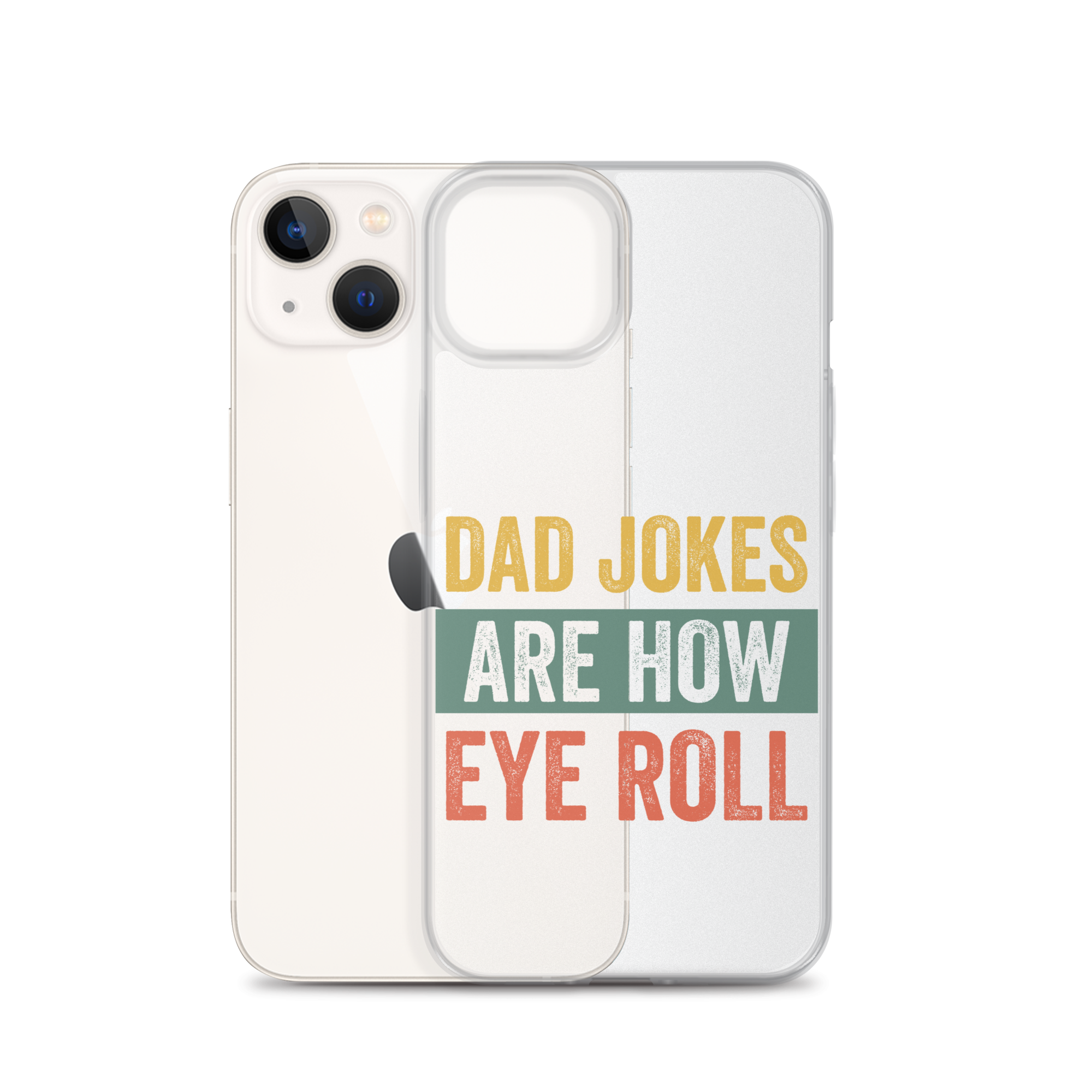 Dad Jokes Are How Eye Roll Clear Case for iPhone®