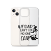 If Dad Can't Fix It No One Can! Clear Case for iPhone®