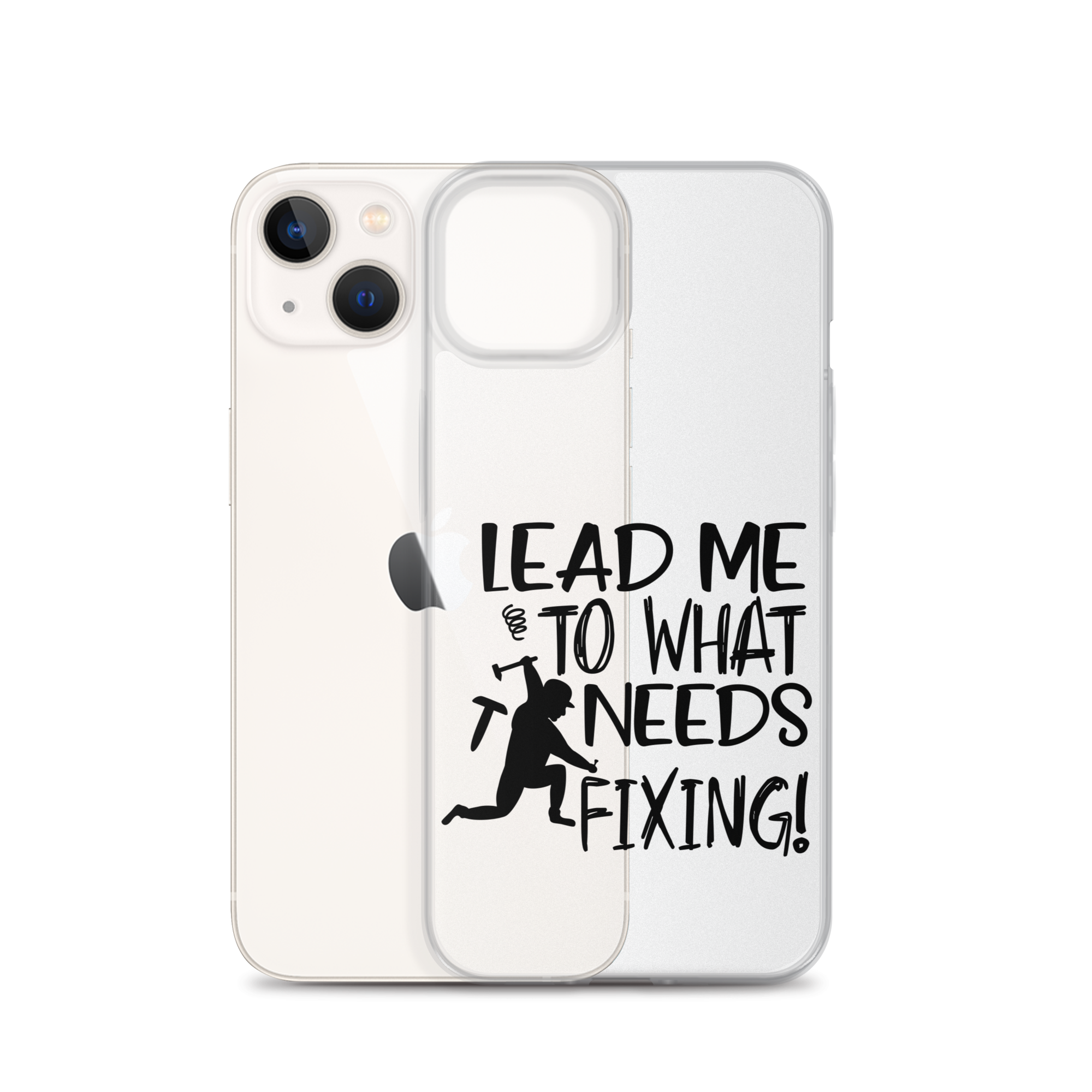 Lead Me To What Needs Fixing! Clear Case for iPhone®