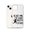 Lead Me To What Needs Fixing! Clear Case for iPhone®