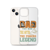 Dad The Man The Myth The Fishing Legend Clear Case for iPhone®