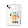 Dada. Daddy. Dad. Bruh. Clear Case for iPhone®