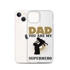 Dad You Are My Superhero Clear Case for iPhone®