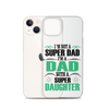 I'm Not A Super Dad I'm A Dad With A Super Daughter Clear Case for iPhone®