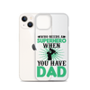 Who Needs A Superhero When You Have Dad Clear Case for iPhone®