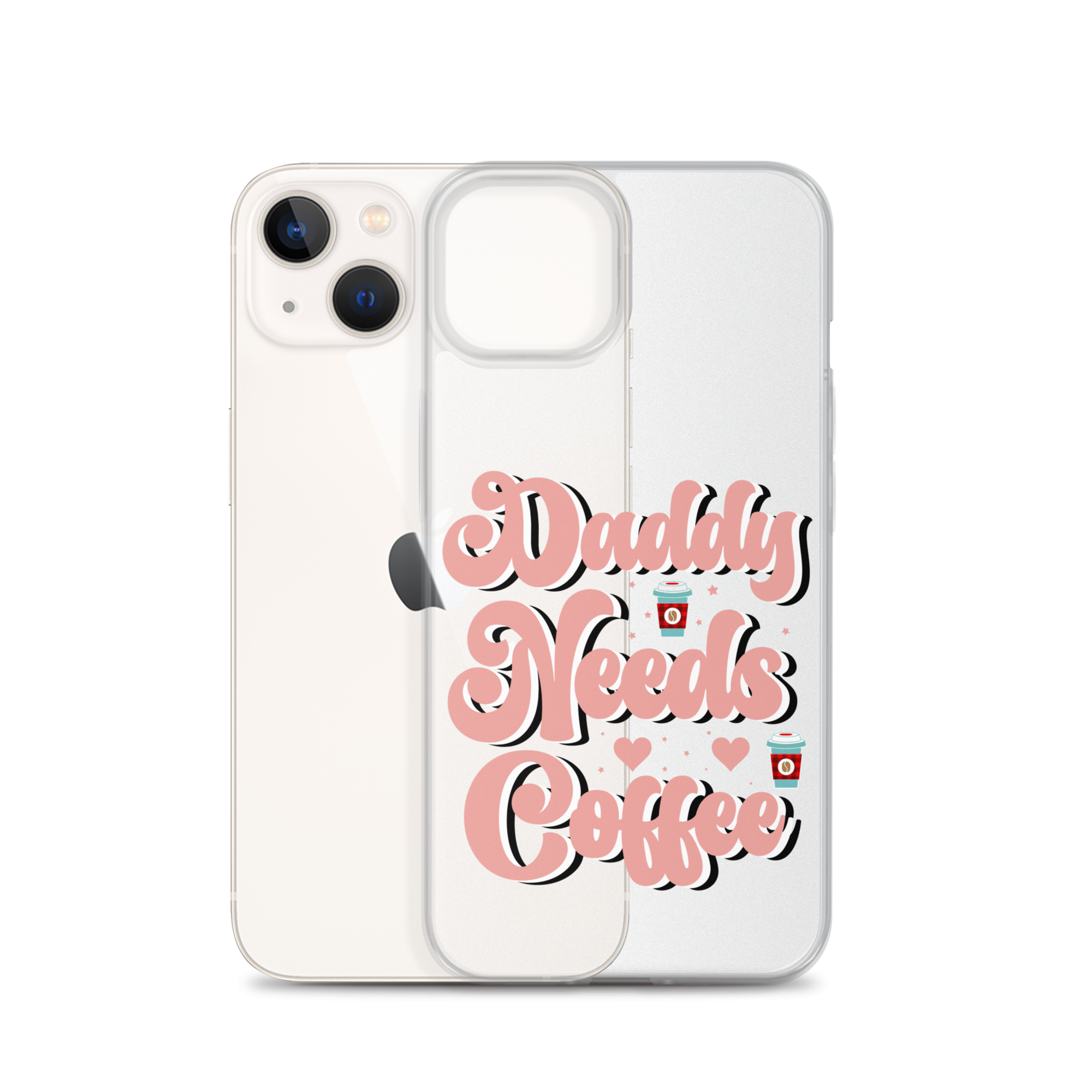 Daddy Needs Coffee Clear Case for iPhone®